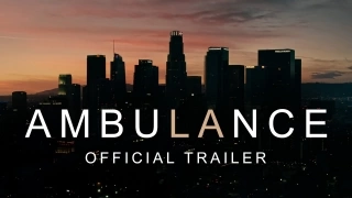 Ambulance - Official Trailer - Tanıtım Fragmanı