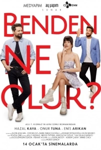 Benden Ne Olur? Sinema Filmi Benden Ne Olur? Movie