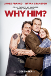 Bu da Nereden Çıktı? Filmi Why Him? Movie