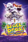 Astronot Köpekler: Tropikal Macera Filmi Space Dogs: Tropical Adventure Movie