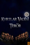 Kurtlar Vadisi: Terör TV Dizisi Kurtlar Vadisi: Terör TV Series