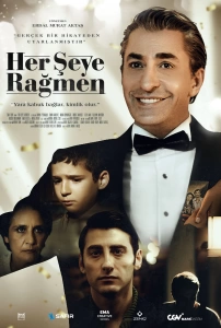 Her Şeye Rağmen Sinema Filmi Her Şeye Rağmen Movie