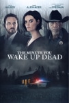 The Minute You Wake up Dead Filmi The Minute You Wake up Dead Movie