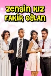 Zengin Kız Fakir Oğlan TV Dizisi Zengin Kız Fakir Oğlan TV Series