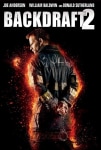 Alev Kapanı 2 Filmi Backdraft 2 Movie