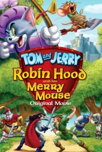 Tom ve Jerry: Robin Hood Masalı (2012) - Tom and Jerry: Robin Hood and His Merry Mouse