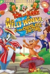 Tom ve Jerry: Willy Wonka ve Çikolata Fabrikası Filmi Tom and Jerry: Willy Wonka and the Chocolate Factory Movie