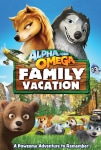 Alpha ve Omega 5: Aile Tatili Filmi Alpha and Omega 5: Family Vacation Movie