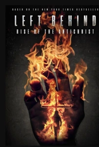 Left Behind: Rise of the Antichrist Sinema Filmi Left Behind: Rise of the Antichrist Movie