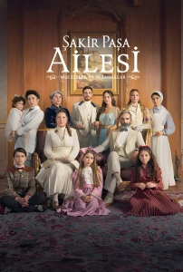 Şakir Paşa Ailesi: Mucizeler ve Skandallar (2024)