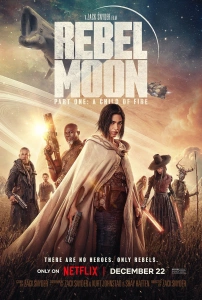 İsyan Gezegeni - Birinci Bölüm: Ateşin Çocuğu Sinema Filmi Rebel Moon - Part One: A Child of Fire Movie