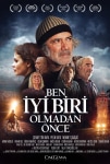 Ben İyi Biri Olmadan Önce Filmi Ben İyi Biri Olmadan Önce Movie