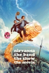 Nirvanna the Band the Show the Movie Filmi Nirvanna the Band the Show the Movie Movie